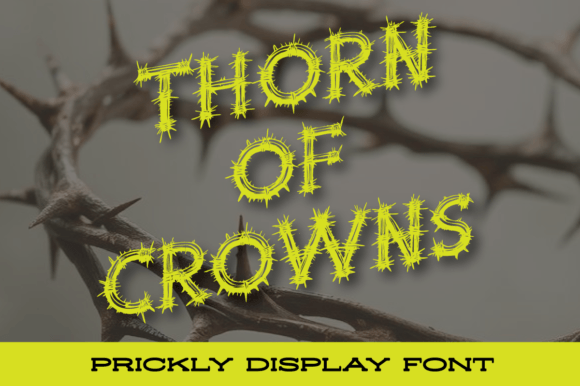 Thorn of Crowns: A Prickly, Powerful Decorative Font